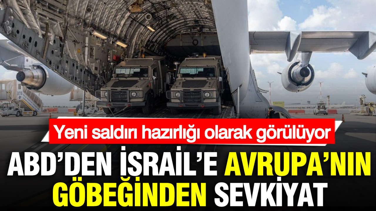 ABD’nin Avrupa Üzerinden İsrail’e Silah Sevkiyatı: Yeni Saldırı Hazırlıkları Gündemde