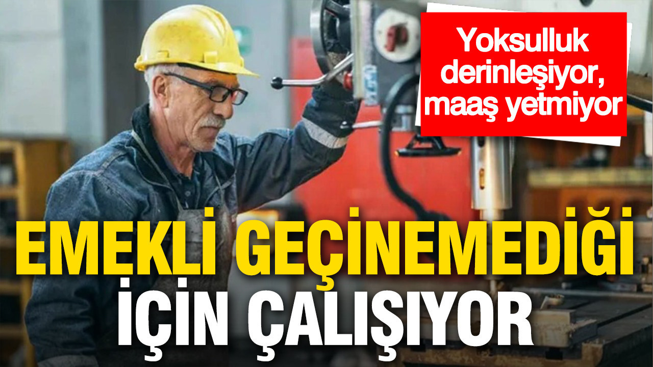 Emekliler Geçim Sıkıntısı Nedeniyle Çalışmaya Devam Ediyor